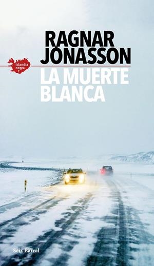 LA MUERTE BLANCA (SERIE ISLANDIA NEGRA 2) | 9788432237089 | JÓNASSON, RAGNAR | Llibreria Online de Banyoles | Comprar llibres en català i castellà online