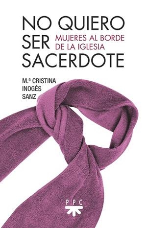 NO QUIERO SER SACERDOTE | 9788428835466 | INOGÉS SANZ, MARÍA CRISTINA | Llibreria L'Altell - Llibreria Online de Banyoles | Comprar llibres en català i castellà online - Llibreria de Girona