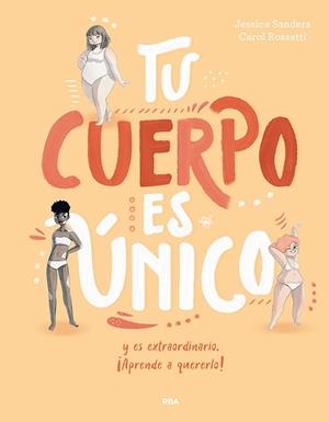 TU CUERPO ES ÚNICO Y ES EXTRAORDINARIO ¡APRENDE A QUERERLO! | 9788427209725 | SANDERS JESSICA | Llibreria L'Altell - Llibreria Online de Banyoles | Comprar llibres en català i castellà online - Llibreria de Girona