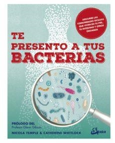 TE PRESENTO A TUS BACTERIAS | 9788484457664 | NICOLA TEMPLECATHERINE WHITLOCK | Llibreria L'Altell - Llibreria Online de Banyoles | Comprar llibres en català i castellà online - Llibreria de Girona