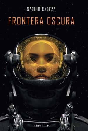FRONTERA OSCURA | 9788445008102 | CABEZA ABUÍN, SABINO | Llibreria L'Altell - Llibreria Online de Banyoles | Comprar llibres en català i castellà online - Llibreria de Girona
