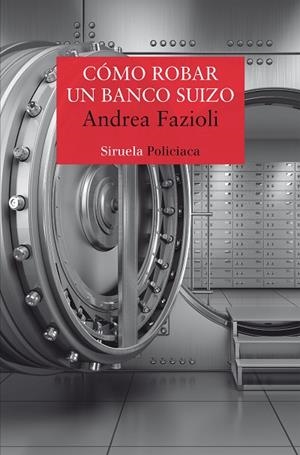 CÓMO ROBAR UN BANCO SUIZO | 9788418245589 | FAZIOLI, ANDREA | Llibreria L'Altell - Llibreria Online de Banyoles | Comprar llibres en català i castellà online - Llibreria de Girona