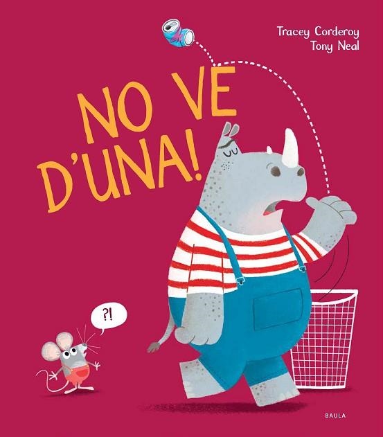 NO VE D'UNA! | 9788447942152 | CORDEROY, TRACEY | Llibreria L'Altell - Llibreria Online de Banyoles | Comprar llibres en català i castellà online - Llibreria de Girona