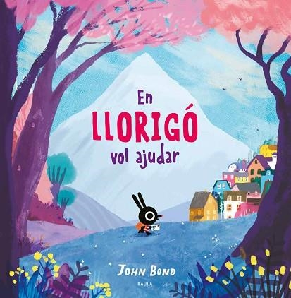 EN LLORIGÓ VOL AJUDAR | 9788447942381 | BOND, JOHN | Llibreria L'Altell - Llibreria Online de Banyoles | Comprar llibres en català i castellà online - Llibreria de Girona