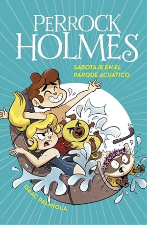 SABOTAJE EN EL PARQUE ACU#TICO (SERIE PERROCK HOLMES 14) | 9788418038242 | PALMIOLA, ISAAC | Llibreria L'Altell - Llibreria Online de Banyoles | Comprar llibres en català i castellà online - Llibreria de Girona