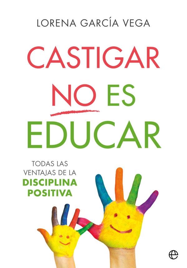 CASTIGAR NO ES EDUCAR | 9788491647911 | GARCÍA VEGA, LORENA | Llibreria L'Altell - Llibreria Online de Banyoles | Comprar llibres en català i castellà online - Llibreria de Girona