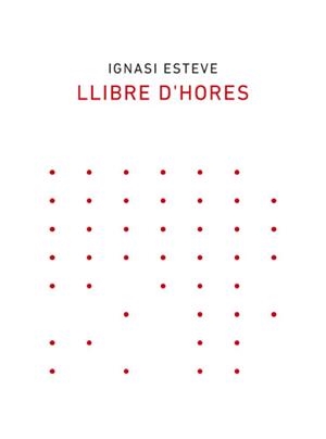 LLIBRE D'HORES | 9788418253003 | IGNASI ESTEVE | Llibreria Online de Banyoles | Comprar llibres en català i castellà online