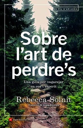 SOBRE L'ART DE PERDRE'S | 9788418197253 | SOLNIT, REBECA | Llibreria L'Altell - Llibreria Online de Banyoles | Comprar llibres en català i castellà online - Llibreria de Girona