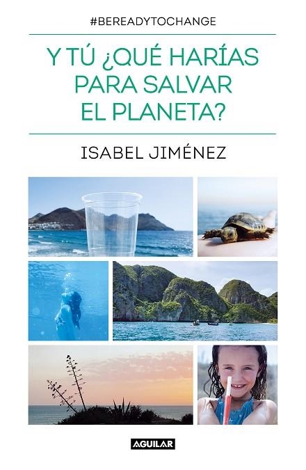 Y TÚ ¿QUÉ HARÍAS PARA SALVAR EL PLANETA? | 9788403521582 | JIMÉNEZ, ISABEL | Llibreria L'Altell - Llibreria Online de Banyoles | Comprar llibres en català i castellà online - Llibreria de Girona