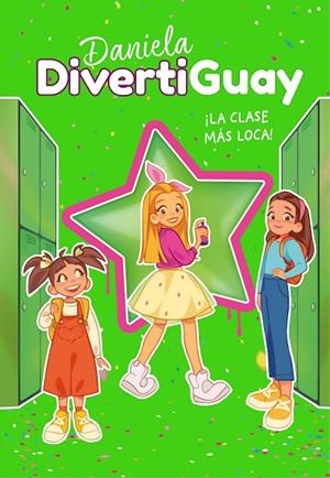 DANIELA DIVERTIGUAY 4. ¡LA CLASE MÁS LOCA! (DANIELA DIVERTIGUAY 4) | 9788418318207 | DIVERTIGUAY, DANIELA | Llibreria Online de Banyoles | Comprar llibres en català i castellà online