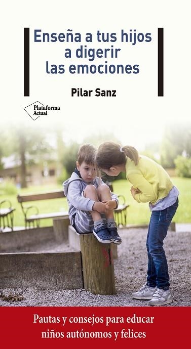 ENSEÑA A TUS HIJOS A DIGERIR LAS EMOCIONES | 9788418285059 | SANZ, PILAR | Llibreria L'Altell - Llibreria Online de Banyoles | Comprar llibres en català i castellà online - Llibreria de Girona