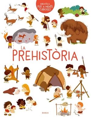 LA PREHISTÒRIA | 9788447942473 | BENOIST, CÉCILE | Llibreria L'Altell - Llibreria Online de Banyoles | Comprar llibres en català i castellà online - Llibreria de Girona