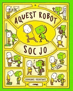 AQUEST ROBOT SOC JO | 9788412078961 | YOSHITAKE, SHINSUKE | Llibreria L'Altell - Llibreria Online de Banyoles | Comprar llibres en català i castellà online - Llibreria de Girona