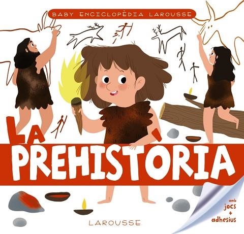 BABY ENCICLOPÈDIA. LA PREHISTÒRIA | 9788417720766 | LAROUSSE EDITORIAL | Llibreria L'Altell - Llibreria Online de Banyoles | Comprar llibres en català i castellà online - Llibreria de Girona