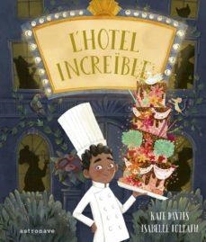 L'HOTEL INCREÏBLE | 9788467940770 | DAVTES, KATE | Llibreria L'Altell - Llibreria Online de Banyoles | Comprar llibres en català i castellà online - Llibreria de Girona