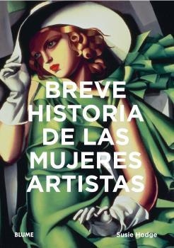 BREVE HISTORIA DE LAS MUJERES ARTISTAS | 9788418075797 | HODGE, SUSIE | Llibreria L'Altell - Llibreria Online de Banyoles | Comprar llibres en català i castellà online - Llibreria de Girona