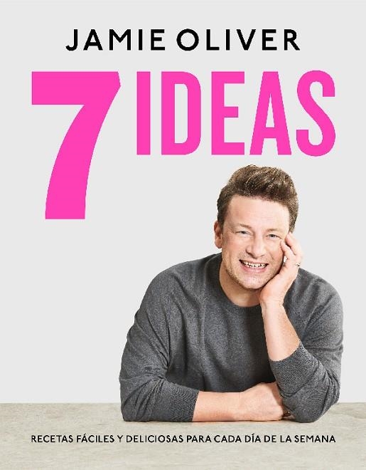 7 IDEAS. RECETAS FÁCILES Y DELICIOSAS PARA CADA DÍA DE LA SEMANA | 9788418007743 | OLIVER, JAMIE | Llibreria Online de Banyoles | Comprar llibres en català i castellà online