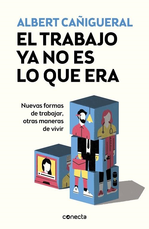 EL TRABAJO YA NO ES LO QUE ERA | 9788416883929 | CAÑIGUERAL, ALBERT | Llibreria L'Altell - Llibreria Online de Banyoles | Comprar llibres en català i castellà online - Llibreria de Girona