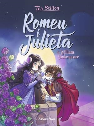 ROMEU I JULIETA | 9788418134821 | STILTON, TEA | Llibreria Online de Banyoles | Comprar llibres en català i castellà online