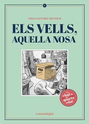 ELS VELLS, AQUELLA NOSA | 9788418022562 | SÀNCHEZ-MÚSTICH, CÈLIA | Llibreria L'Altell - Llibreria Online de Banyoles | Comprar llibres en català i castellà online - Llibreria de Girona
