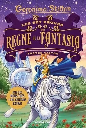 LES SET PROVES DEL REGNE DE LA FANTASIA. TRETZÈ VIATGE | 9788418135507 | STILTON, GERONIMO | Llibreria L'Altell - Llibreria Online de Banyoles | Comprar llibres en català i castellà online - Llibreria de Girona