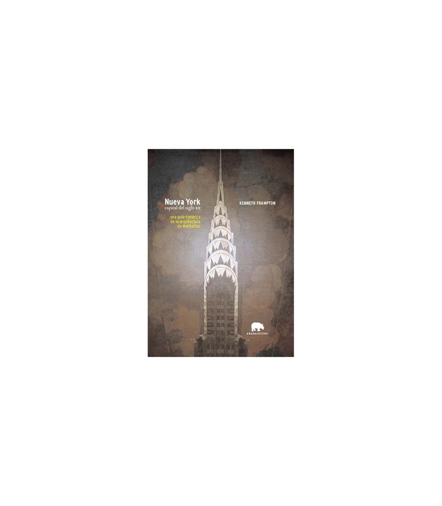 NUEVA YORK CAPITAL DEL SIGLO XX | 9788496258297 | FRAMPTON, KENNETH | Llibreria L'Altell - Llibreria Online de Banyoles | Comprar llibres en català i castellà online - Llibreria de Girona