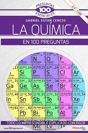 QUÍMICA EN 100 PREGUNTAS, LA | 9788413050959 | ESTAÑ CEREZO, GABRIEL | Llibreria L'Altell - Llibreria Online de Banyoles | Comprar llibres en català i castellà online - Llibreria de Girona