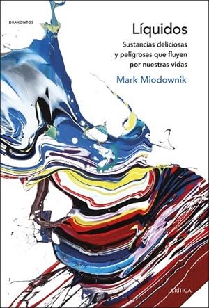 LÍQUIDOS | 9788491991816 | MIODOWNIK, MARK | Llibreria L'Altell - Llibreria Online de Banyoles | Comprar llibres en català i castellà online - Llibreria de Girona
