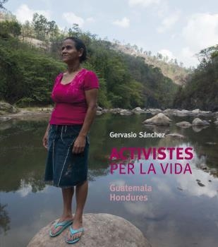 ACTIVISTES PER LA VIDA | 9788418075308 | SÁNCHEZ, GERVASIO | Llibreria L'Altell - Llibreria Online de Banyoles | Comprar llibres en català i castellà online - Llibreria de Girona