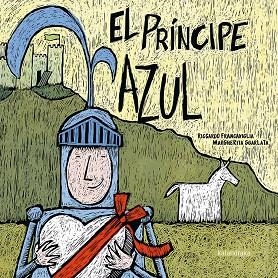 EL PRÍNCIPE AZUL. LA PRINCESA ROSA. | 9788413430386 | FRANCAVIGLIA, RICCARDO | Llibreria L'Altell - Llibreria Online de Banyoles | Comprar llibres en català i castellà online - Llibreria de Girona