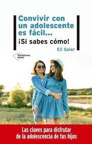 CONVIVIR CON UN ADOLESCENTE ES FÁCIL... ¡SI SABES CÓMO! | 9788417886998 | SOLER, ELI | Llibreria Online de Banyoles | Comprar llibres en català i castellà online