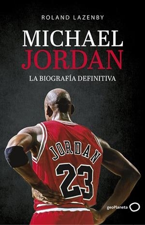 MICHAEL JORDAN. LA BIOGRAFÍA DEFINITIVA | 9788408234548 | LAZENBY, ROLAND | Llibreria Online de Banyoles | Comprar llibres en català i castellà online