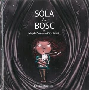 SOLA AL BOSC | 9788472909663 | DEMARCO, MAGELA | Llibreria Online de Banyoles | Comprar llibres en català i castellà online