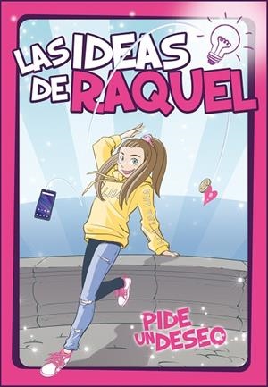 PIDE UN DESEO (LAS IDEAS DE RAQUEL 1) | 9788448856281 | LAS IDEAS DE RAQUEL | Llibreria Online de Banyoles | Comprar llibres en català i castellà online