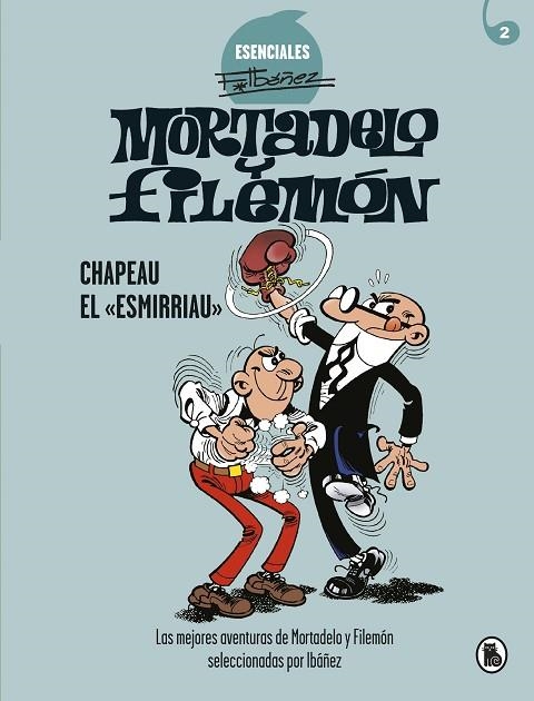 CHAPEAU EL «ESMIRRIAU» (ESENCIALES F.IBÁÑEZ 2) | 9788402424266 | IBÁÑEZ, FRANCISCO | Llibreria L'Altell - Llibreria Online de Banyoles | Comprar llibres en català i castellà online - Llibreria de Girona