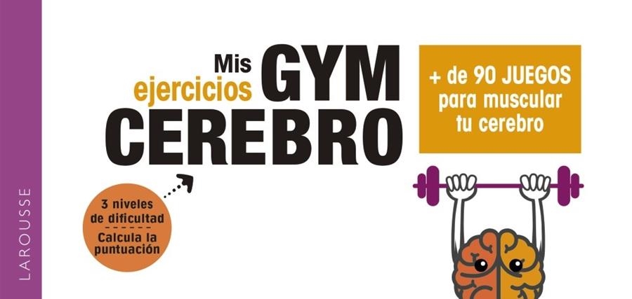 MIS EJERCICIOS GYM CEREBRO | 9788417720001 | LAROUSSE EDITORIAL | Llibreria L'Altell - Llibreria Online de Banyoles | Comprar llibres en català i castellà online - Llibreria de Girona