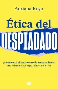 ÉTICA DEL DESPIADADO | 9788466668361 | ROYO, ADRIANA | Llibreria L'Altell - Llibreria Online de Banyoles | Comprar llibres en català i castellà online - Llibreria de Girona