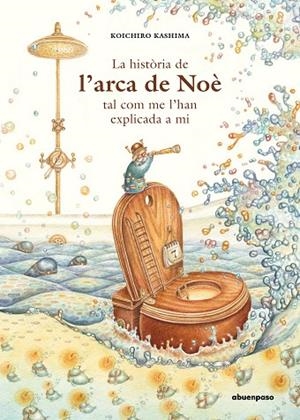 HISTÒRIA DE L’ARCA DE NOÈ TAL COM ME L’HAN EXPLICADA A MI, LA | 9788417555412 | KASHIMA, KOICHIRO | Llibreria Online de Banyoles | Comprar llibres en català i castellà online