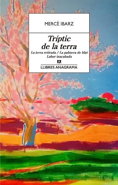 TRÍPTIC DE LA TERRA | 9788433915863 | IBARZ, MERCÈ | Llibreria L'Altell - Llibreria Online de Banyoles | Comprar llibres en català i castellà online - Llibreria de Girona