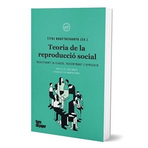 TEORIA DE LA REPRODUCCIÓ SOCIAL | 9788416855469 | BHATTACHARYA, TITHI | Llibreria L'Altell - Llibreria Online de Banyoles | Comprar llibres en català i castellà online - Llibreria de Girona