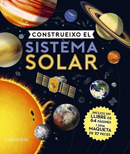 CONSTRUEIXO EL SISTEMA SOLAR | 9788418100598 | LAROUSSE EDITORIAL | Llibreria L'Altell - Llibreria Online de Banyoles | Comprar llibres en català i castellà online - Llibreria de Girona