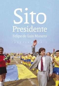 SITO PRESIDENTE | 9788417386597 | LUIS MANERO, FELIPE DE | Llibreria L'Altell - Llibreria Online de Banyoles | Comprar llibres en català i castellà online - Llibreria de Girona