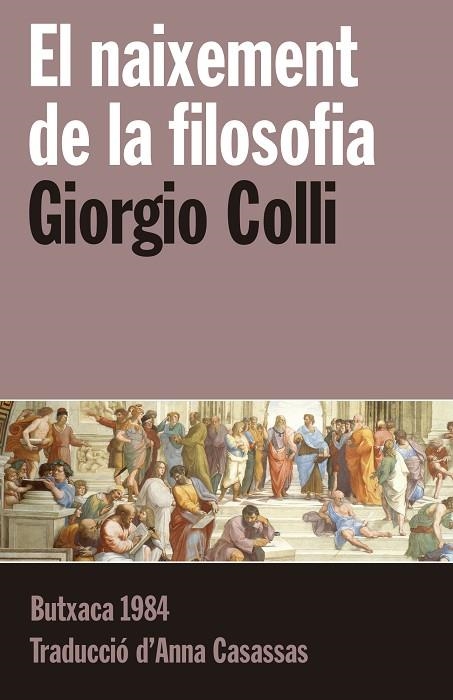 NAIXEMENT DE LA FILOSOFIA, EL | 9788415091226 | COLLI, GIORGIO | Llibreria L'Altell - Llibreria Online de Banyoles | Comprar llibres en català i castellà online - Llibreria de Girona