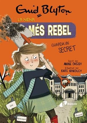NENA MÉS REBEL GUARDA UN SECRET, LA | 9788499063430 | BLYTON, ENID/DIGBY, ANNE | Llibreria Online de Banyoles | Comprar llibres en català i castellà online