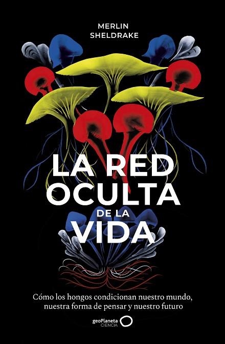 RED OCULTA DE LA VIDA, LA | 9788408235316 | SHELDRAKE, MERLIN | Llibreria L'Altell - Llibreria Online de Banyoles | Comprar llibres en català i castellà online - Llibreria de Girona