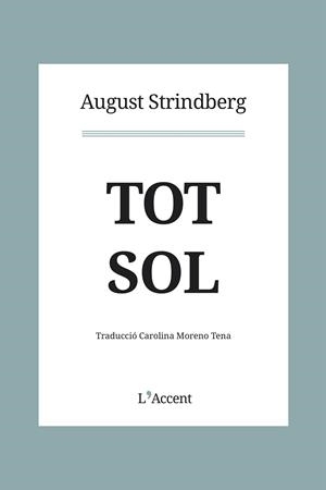 TOT SOL | 9788412230758 | STRINDBERG, AUGUST | Llibreria Online de Banyoles | Comprar llibres en català i castellà online