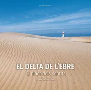 EL DELTA DE L'EBRE | 9788490349953 | PELLICER OLLÉS, VICENT | Llibreria L'Altell - Llibreria Online de Banyoles | Comprar llibres en català i castellà online - Llibreria de Girona