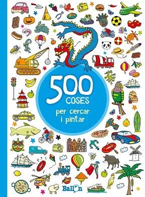 500 COSES PER CERCAR I PINTAR - BLAU | 9789463077897 | BALLON | Llibreria L'Altell - Llibreria Online de Banyoles | Comprar llibres en català i castellà online - Llibreria de Girona