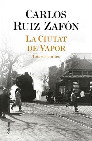 LA CIUTAT DE VAPOR | 9788466427364 | RUIZ ZAFÓN, CARLOS | Llibreria Online de Banyoles | Comprar llibres en català i castellà online