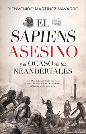 SAPIENS ASESINO Y EL OCASO DE LOS NEANDERTALES, EL | 9788417954543 | MARTÍNEZ-NAVARRO, BIENVENIDO | Llibreria L'Altell - Llibreria Online de Banyoles | Comprar llibres en català i castellà online - Llibreria de Girona
